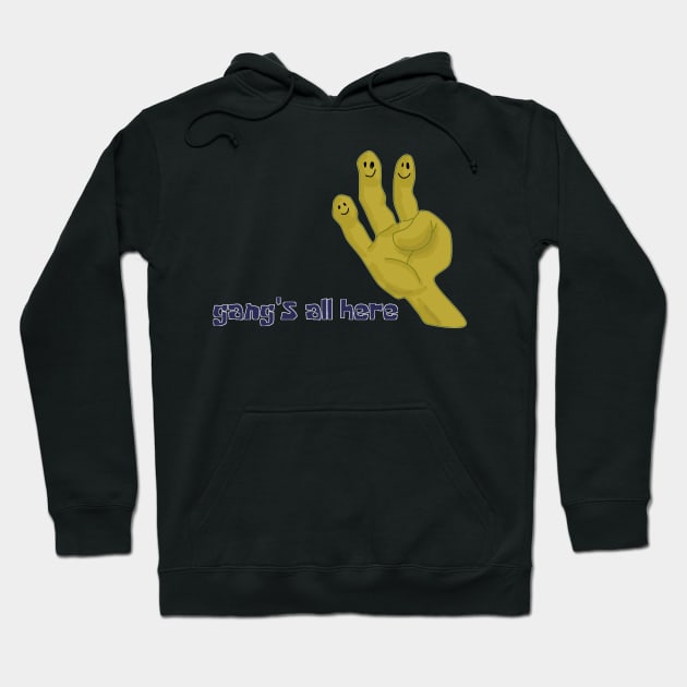 Gang's all here Hoodie by Sci-Emily